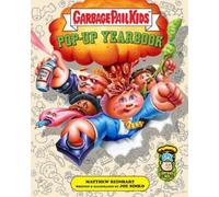 Joe Simko Garbage Pail Kids: The Ultimate Pop-Up Yearbook (Copertina rigida)