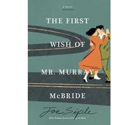 Joe Siple The First Wish of Mr. Murray McBride (Tascabile) Murray McBride