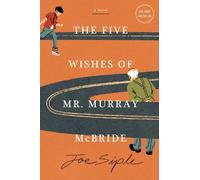 Joe Siple The Five Wishes of Mr. Murray McBride (Tascabile) Murray McBride