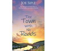 Joe Siple The Town with No Roads (Copertina rigida)