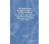 Joe Slack The Board Game Designer's Guide to Getting Publishe (Copertina rigida)