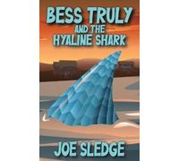 Joe Sledge Bess Truly And The Hyaline Shark (Tascabile)