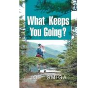 Joe Smiga What Keeps You Going? (Tascabile)