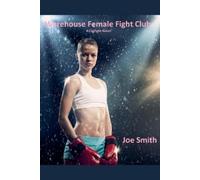 Joe Smith Warehouse Female Fight Club (A Catfight Novel) (Tascabile)
