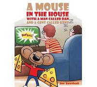 Joe Southall A Mouse in the House with a Man Called Dan and a Gent C (Tascabile)