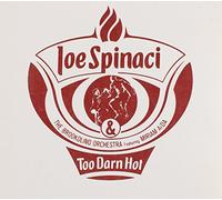 Joe Spinaci - Too Darn Hot