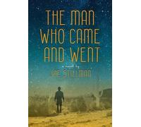 Joe Stillman The Man Who Came and Went (Copertina rigida)