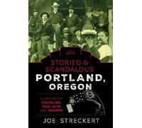 Joe Streckert Storied & Scandalous Portland, Oregon (Tascabile)
