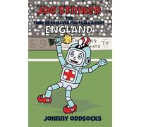 Joe Striker - England: The Time-Travelling Football Robot: 1