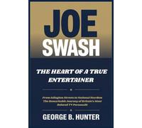 JOE SWASH THE HEART OF A TRUE ENTERTAINER: From Islington Streets to National Stardom The Remarkable Journey of Britain’s Most Beloved TV Personality