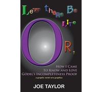 Joe Taylor Let There Be Lite: Or, How I Came to Know and Love Godel' (Tascabile)