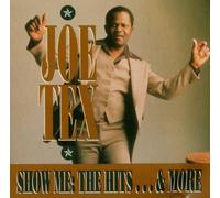 Joe Tex - Show Me: the Hits & More