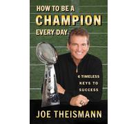 Joe Theismann How to be a Champion Every Day (Tascabile)