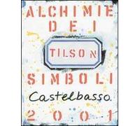 Joe Tilson. Alchimie dei simboli 2001. Ediz. italiana e inglese