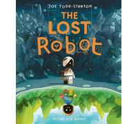 Joe Todd-Stanton The Lost Robot (Copertina rigida)