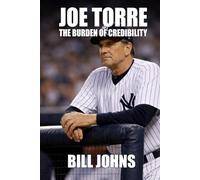Joe Torre: The Burden of Credibility