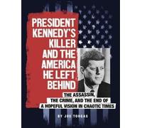 Joe Tougas President Kennedy's Killer and the America He Left Behind (Tascabile)