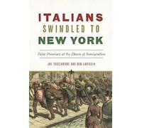 Joe Tucciarone Ben Lariccia Italians Swindled to New York (Tascabile)