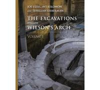 Joe Uziel The Excavations Beneath Wilson’s Arch, Volume 1 (Copertina rigida)