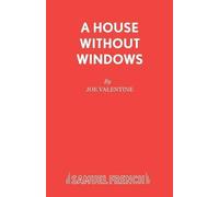 Joe Valentine A House without Windows (Tascabile) Acting Edition S.