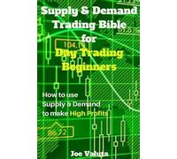 Joe Valuta Supply & Demand Trading Bible for Day Trading Beginners (Tascabile)