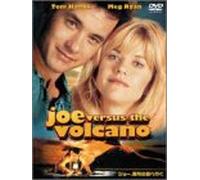 Joe Versus the Volcano [90e/5