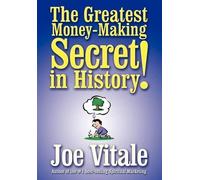 Joe Vitale The Greatest Money-making Secret in History (Copertina rigida)