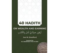 Joe W Bradford Abdulkader Amor Al Idri 40 Hadith on Wealth and Earni (Tascabile)