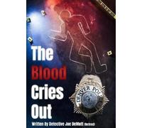 Joe W Demott Stephanie Dianne Demott The Blood Cries Out (Tascabile)