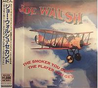 Joe Walsh - Smoker You Drink,the Player...