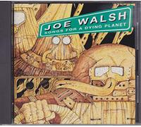 Joe Walsh - Songs for a Dying Planet