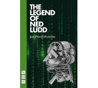 Joe Ward Munrow The Legend of Ned Ludd (Tascabile) NHB Modern Plays