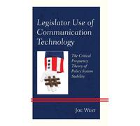 Joe West Legislator Use of Communication Technology (Copertina rigida)