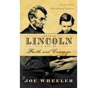 Joe Wheeler Abraham Lincoln, a Man of Faith and Courage (Tascabile)