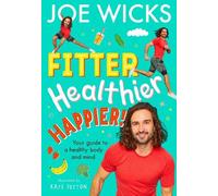 Joe Wicks Fitter, Healthier, Happier (Tascabile)