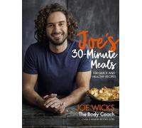 Joe Wicks – Pasti in 30 minuti – 100 ricette veloci e salutari – Copertina rigida