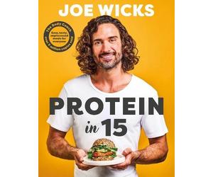 Joe Wicks Protein in 15 (Copertina rigida)