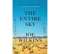 Joe Wilkins The Entire Sky (Copertina rigida)