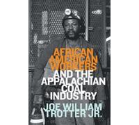 Joe William Tro African American Workers and the Appalachian Coal In (Tascabile)