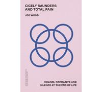 Joe Wood Cicely Saunders and Total Pain (Copertina rigida)