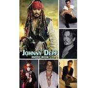 Jöhnn Dẹpp Photo Book: Awesome Roles Colorful Pages About Johnny Depp For All Ages To Relax And Unwind