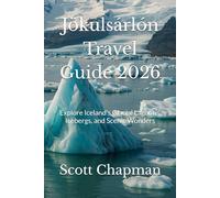 Jökulsárlón Travel Guide 2026: Explore Iceland's Glacial Lagoons, Icebergs, and Scenic Wonders