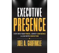 Joel A Garfinkle Executive Presence (Tascabile)