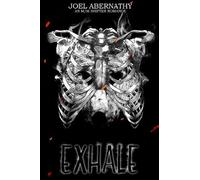 Joel Abernathy Exhale (Tascabile) Flesh and Bone