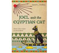Joel and the Egyptian Cat: How Cats Came to Jerusalem
