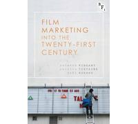 Joël Augros Film Marketing into the Twenty-First Century (Tascabile)