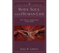 Joel B. Green Christopher Seitz Body, Soul, and Human Life - The Na (Tascabile)