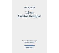 Joel B. Green Luke as Narrative Theologian (Copertina rigida)