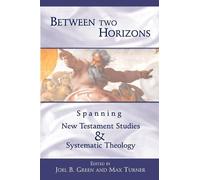 Joel B. Green Max Turner Between Two Horizons (Tascabile)