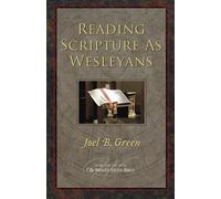 Joel B. Green Reading Scripture as Wesleyans (Tascabile)